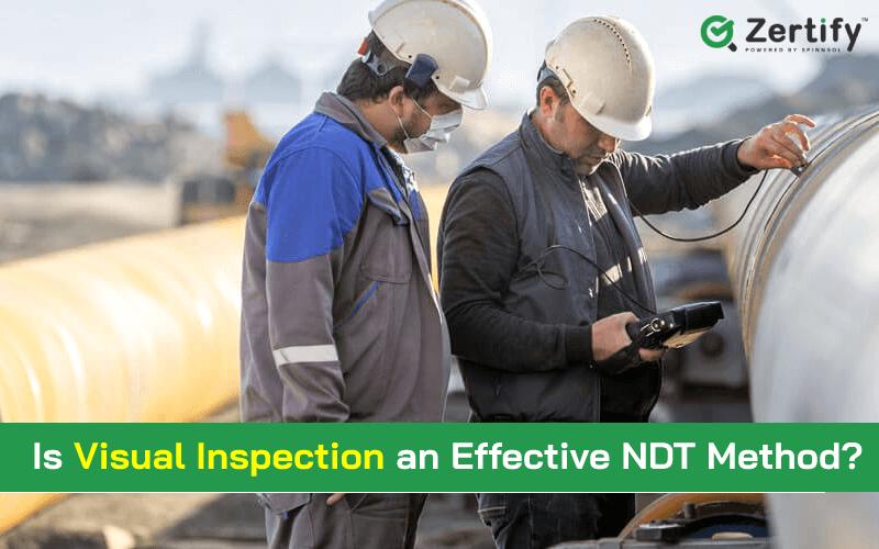 Is Visual Inspection an Effective NDT Method?
